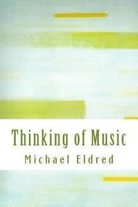 bokomslag Thinking of Music: An approach along a parallel path