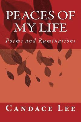 Candace Lee - Peaces of My Life: Poems and Ruminations, Häftad