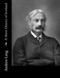 bokomslag A Short History of Scotland