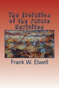 The Evolution of the Future Revisited