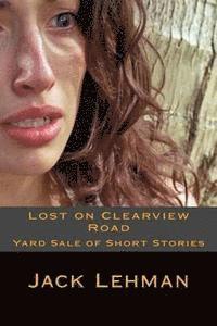 bokomslag Lost on Clearview Road: Yard Sale of Short Stories