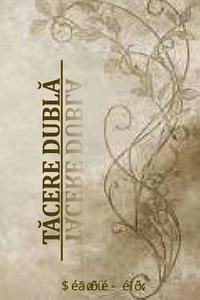 bokomslag Tacere Dubla: Culegere de Vise