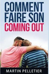 bokomslag Comment faire son coming out: Vivre plus librement