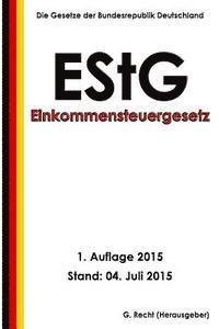 bokomslag Einkommensteuergesetz (EStG), 1. Auflage 2015