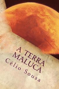 A Terra Maluca 1