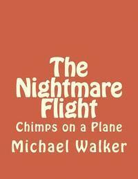 bokomslag The Nightmare Flight: Chimps on a Plane