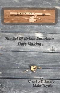 The Art Of Native American Flute Making 1