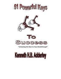 bokomslag 51 Powerful Key to your Sucess: Unlocking the Door to Your Breakthrough