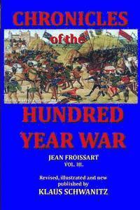 Klaus Schwanitz - Hundred Year War: Chronicles of the hundred year war, Häftad