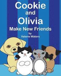 Cookie and Olivia Make New Friends 1