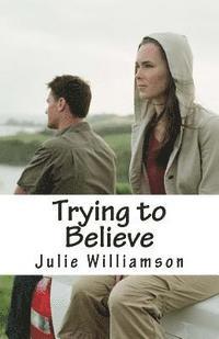 Trying to Believe 1