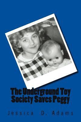 Jessica D Adams - Underground Toy Society Saves Peggy, Häftad
