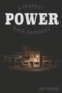 A Perfect Power Over Darkness 1