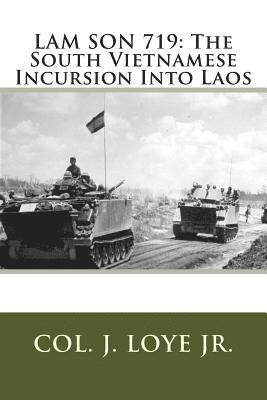 Lam Son 719: The South Vietnamese Incursion Into Laos 1