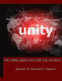 bokomslag Unity: The Final Objective For The Church