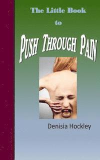 bokomslag The Little Book to Push Through Pain