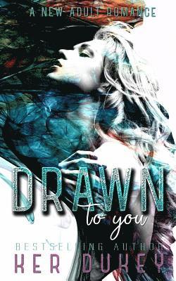 Drawn to you 1