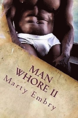 Man Whore II: Do Unto Others 1