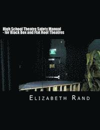 bokomslag High School Theatre Safety Manual: For Black Box and Flat Roof Theatres