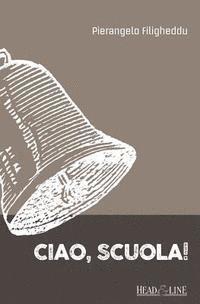Pierangelo Filigheddu - Ciao, Scuola!, Häftad. Tillgänglighet: Lägg i varukorg
