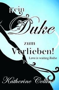 Jana Oltersdorff - Kein Duke zum Verlieben: Love is waiting, Häftad
