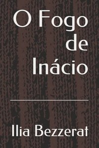 bokomslag O Fogo de Inácio