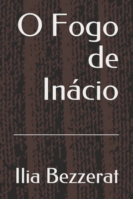 bokomslag O Fogo de Inácio