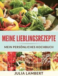bokomslag Meine Lieblingsrezepte: Mein persoenliches Kochbuch