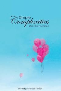 Simple Complexities: Life Is What You Make It 1