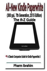 bokomslag All-New Kindle Paperwhite (300 ppi, 7th Generation, 2015 Edition): The A-Z Guide