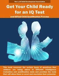 bokomslag Get Your Child Ready for an IQ Test and for Gifted Child Qualification Process: Gifted and talented children tests secrets revealed for the first time