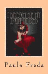 Paula Freda - I Dream of My Lady in Red: (Large Print Edition), Häftad