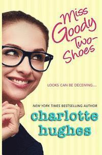 bokomslag Miss Goody Two-Shoes: A Contemporary Romance