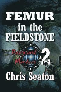 Femur in the Fieldstone Large Print: Dairyland Murders 1