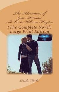 The Adventures of Grace Quinlan and Lord William Hayden (The Complete Novel): Large Print Edition