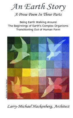 bokomslag An Earth Story: What it feels like being Earth walking around. The beginnings of Earth's complex organisms. Transitioning out of human