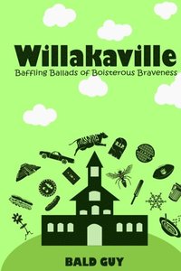 bokomslag Willakaville: Baffling Ballads of Boisterous Braveness