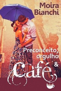bokomslag Preconceito, Orgulho & Cafe: Orgulho e Preconceito as avessas