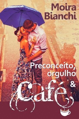 bokomslag Preconceito, Orgulho & Cafe: Orgulho e Preconceito as avessas