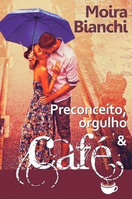 Preconceito, Orgulho & Cafe: Orgulho e Preconceito as avessas 1