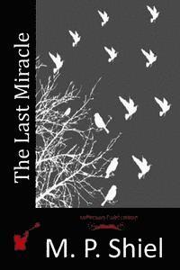 M. P. Shiel - The Last Miracle, Häftad