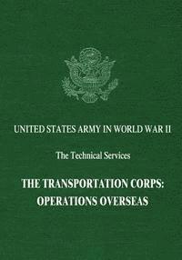 bokomslag The Transportation Corps: Operations Overseas