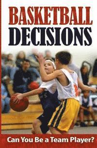 bokomslag Basketball Decisions: Can You Be a Team Player?
