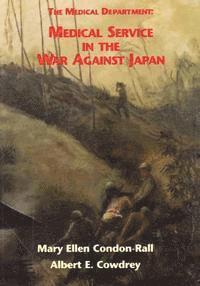 bokomslag The Medical Department: Medical Service in the War Against Japan