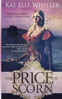 bokomslag The Price of Scorn - book iv: Cinderella's Evil Stepmother