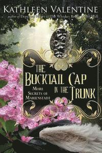 bokomslag The Bucktail Cap in the Trunk: More Secrets of Marienstadt