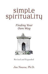 Jim Nourse - Simple Spirituality: Finding Your Own Way, Häftad