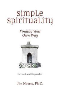 Simple Spirituality: Finding Your Own Way 1