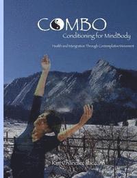 bokomslag CoMBo Conditioning for Mindbody (Black & White Version): Health and Integration through Contemplative Movement