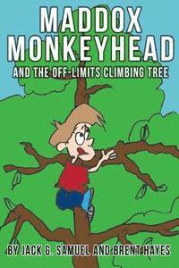 bokomslag Maddox Monkeyhead and the Off-Limits Climbing Tree: A Smart Family Rules Adventure